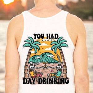 You had me at day drinking- Unisex Tank